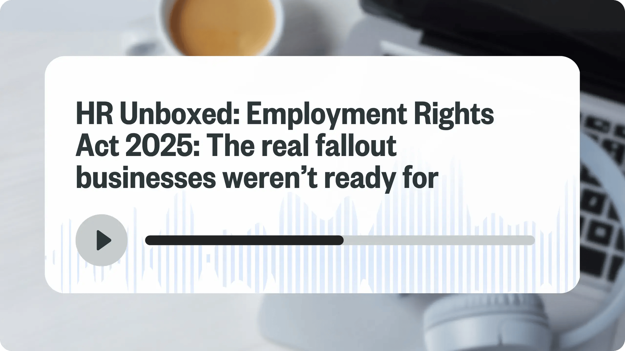 HR unboxed employment rights act 2025