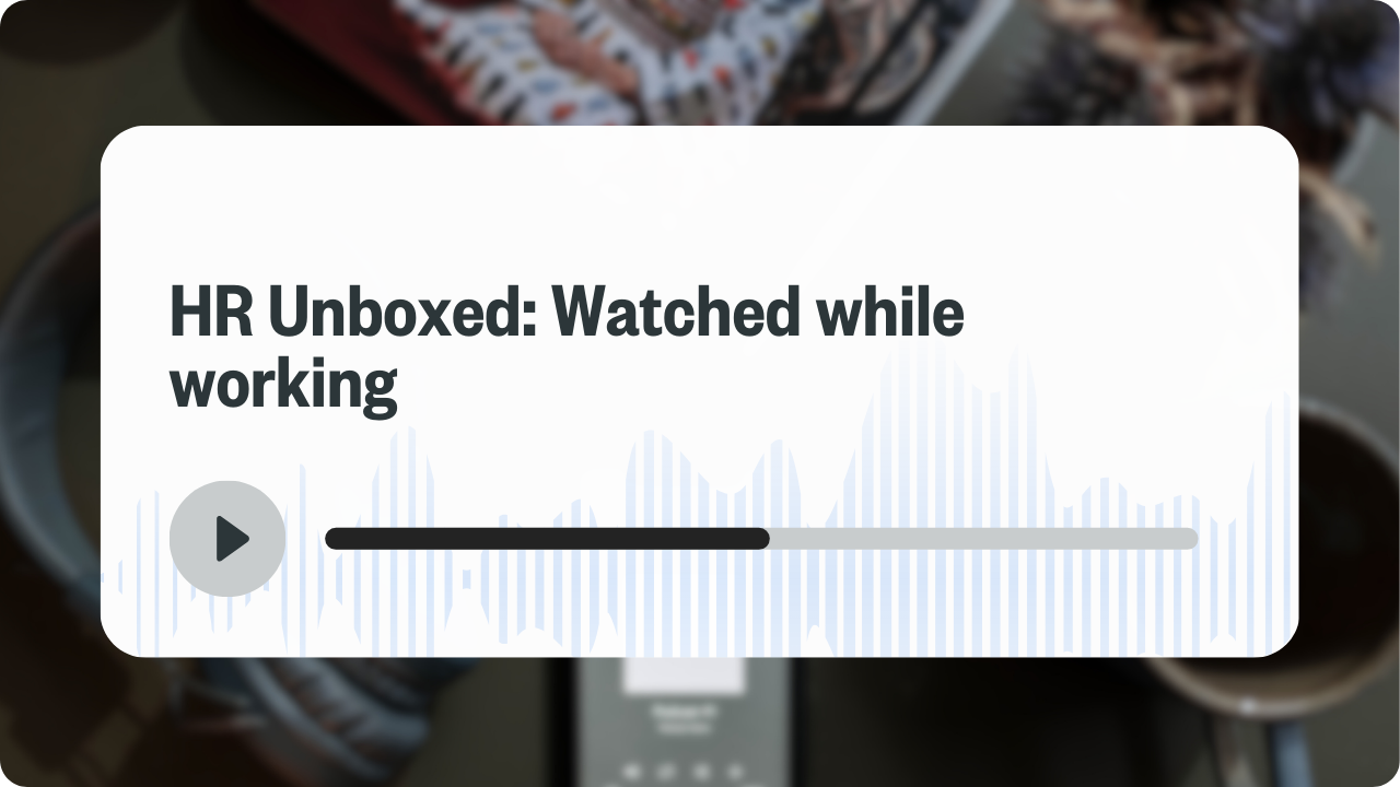 HR unboxed episode 2 workplace surveillance (2)