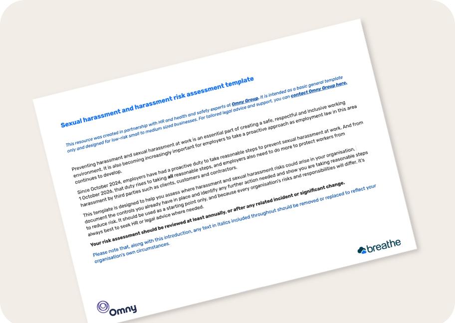 Sexual harassment and harassment risk assessment template (UK) built by Breathe HR and Omny Group to help small to medium businesses risk assess and prevent sexual harassment and harassment in the workplace, according to harassment laws as of October 2026 under the Employment Rights Act 2025.
