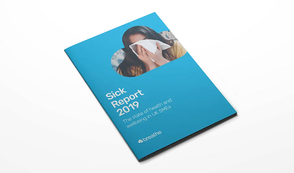 An image of Breathe's Sick Report from 2019. The report explores the state of health and wellbeing in British SMEs .